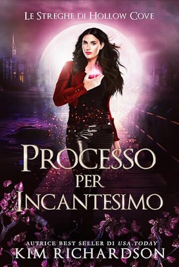 Processo per Incantesimo (Le Streghe di Hollow Cove Vol. 21)