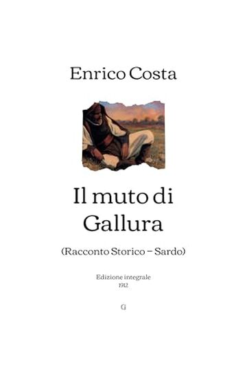 Il muto di Gallura: (Racconto Storico ‒ Sardo) | Edizione integrale (1912)