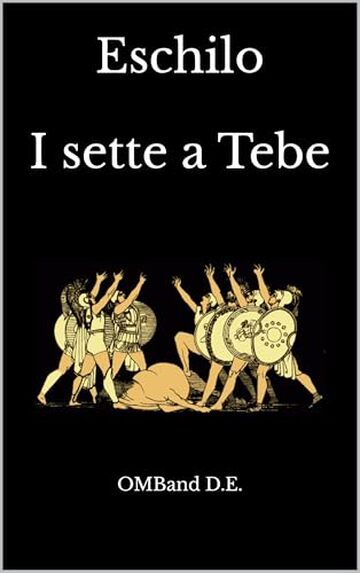 I sette a Tebe: (Edizione integrale)