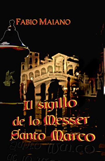 Il Sigillo de lo Messer Santo Marco (Messer Santo Marco - La saga Vol. 3)