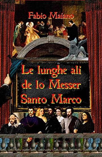Le lunghe ali de lo Messer Santo Marco (Messer Santo Marco - La saga Vol. 2)