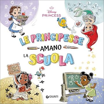 Disney Princess. Principesse amano la scuola