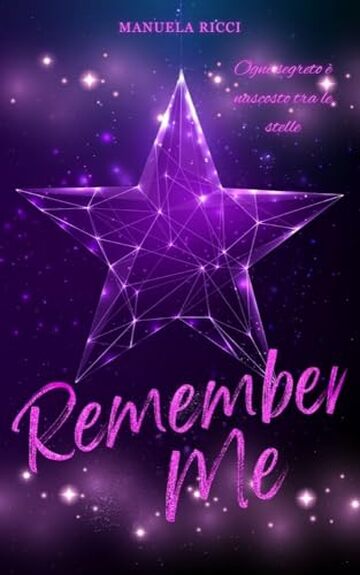 REMEMBER ME: Ogni segreto &egrave; nascosto tra le stelle
