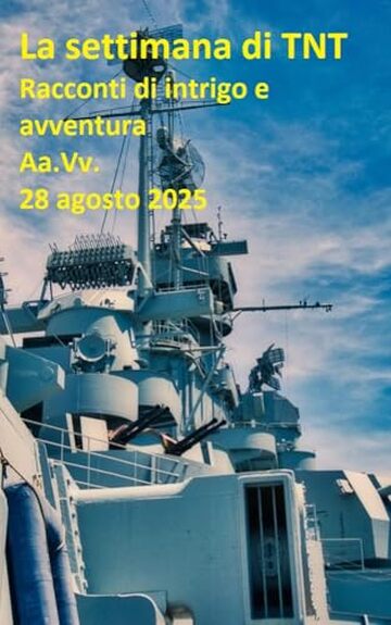 La settimana di TNT (centotrentunesimo numero): racconti di intrigo e avventura