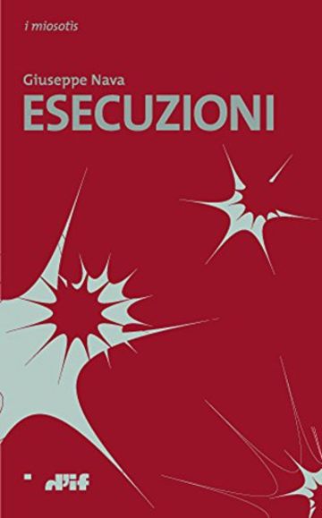 Esecuzioni (i miosot&igrave;s - le forme dell'amore Vol. 69)