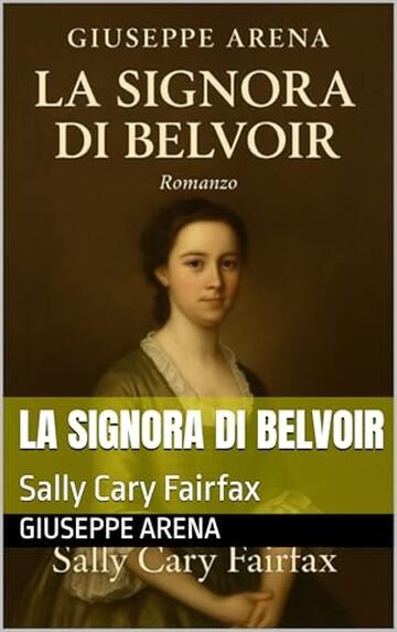La Signora di Belvoir: Sally Cary Fairfax