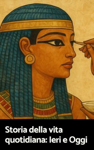 Storia della vita quotidiana: Ieri e oggi