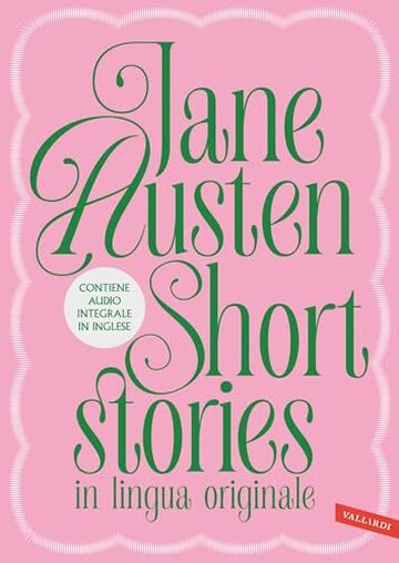 Jane Austen. Short stories in lingua originale: Love and Friendship e The Watsons