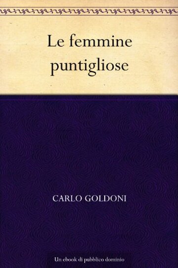 Le femmine puntigliose