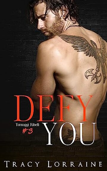 Defy You (Tatuaggi Ribelli Vol. 3)