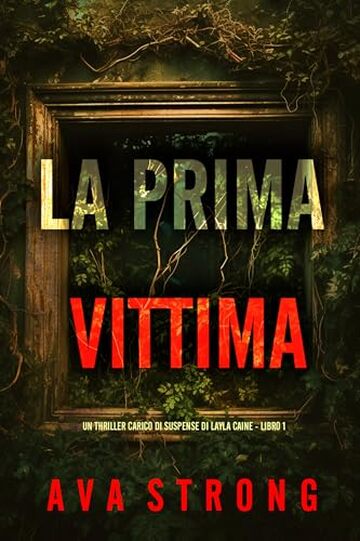 La Prima Vittima (Un Thriller Carico di Suspense di Layla Caine - Libro 1)