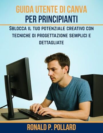Guida utente di Canva per principianti: Sblocca il tuo potenziale creativo con tecniche di progettazione semplici e dettagliate