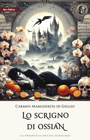 Lo scrigno di Ossian: Nuova edizione riveduta e ampliata, con una prefazione dell'autrice e un ricco apparato di note. (La Profezia dello Scrigno Vol. 2)