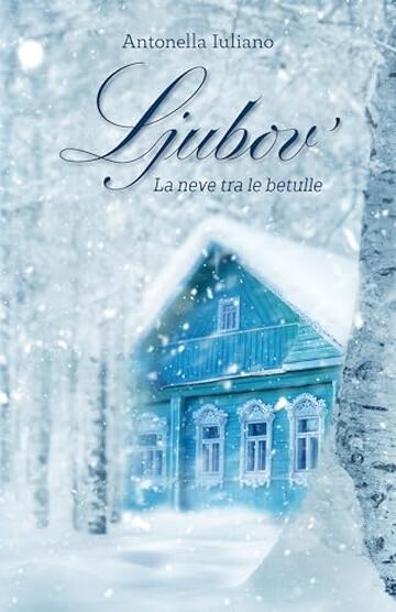 Ljubov': La neve tra le betulle (Cieli di Russia Vol. 2)