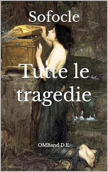 Tutte le tragedie: (Edizione integrale)
