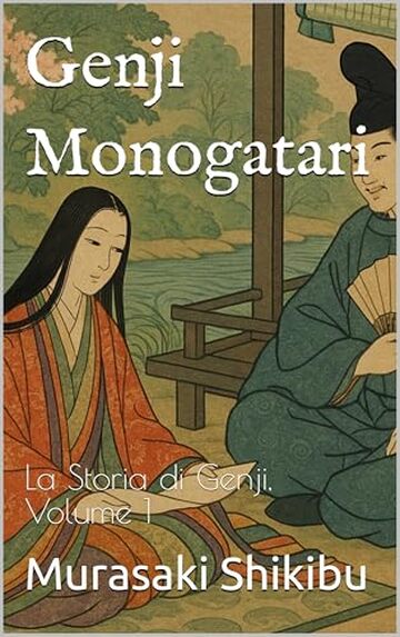 Genji Monogatari: La Storia di Genji, Volume 1