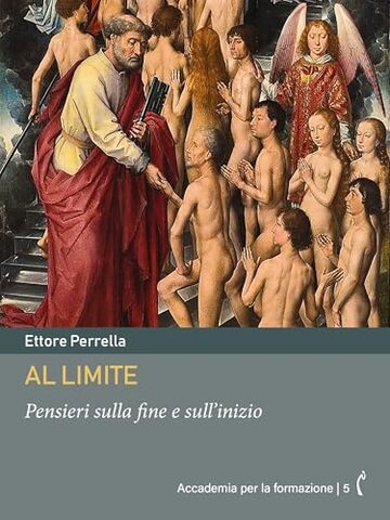 Al limite: Pensieri sulla fine e sull&rsquo;inizio (Accademia per la formazione Vol. 5)