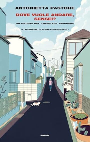 Dove vuole andare, sensei?: Un viaggio nel cuore del Giappone