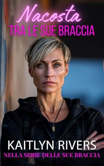 Nascosta tra le sue braccia