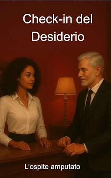 Check-in del Desiderio: : L'Ospite Amputato