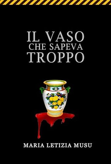 Il vaso che sapeva troppo (Misteri e delitti Vol. 1)