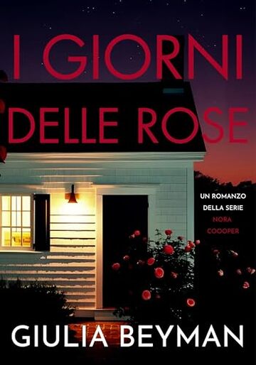 I giorni delle rose (Nora Cooper Vol. 12)
