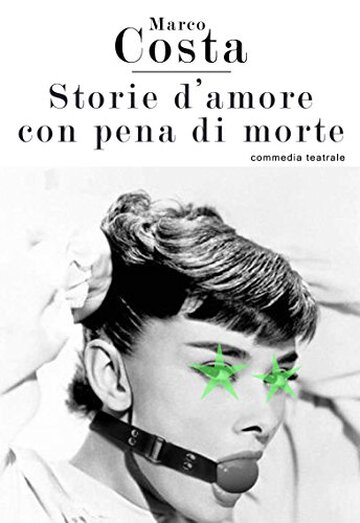 STORIE D'AMORE CON PENA DI MORTE