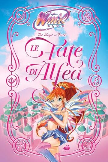 Winx Club. Le Fate di Alfea