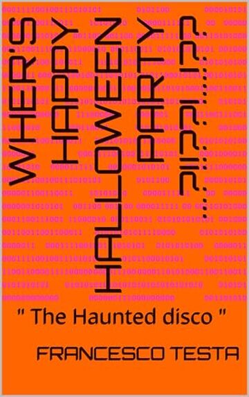 WHER'S HAPPY HALLOWEEN PARTY ...?!!??!...!??: " The Haunted disco "