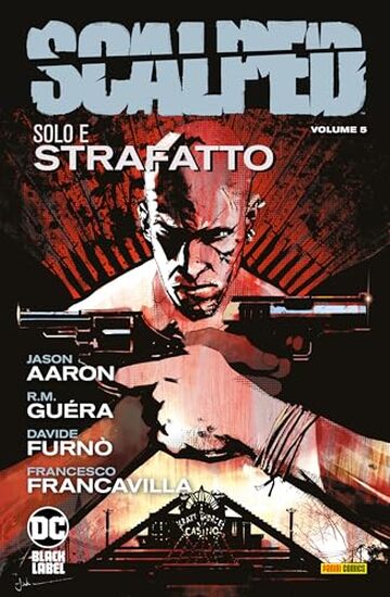 Scalped 5: Solo e strafatto