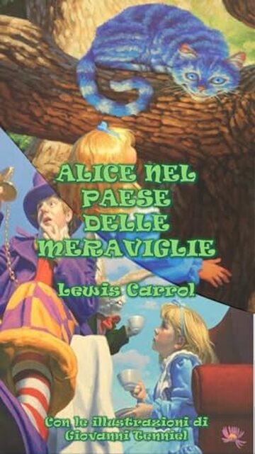 Alice nel Paese delle Meraviglie: versione integrale con le illustrazioni di Giovanni Tenniel