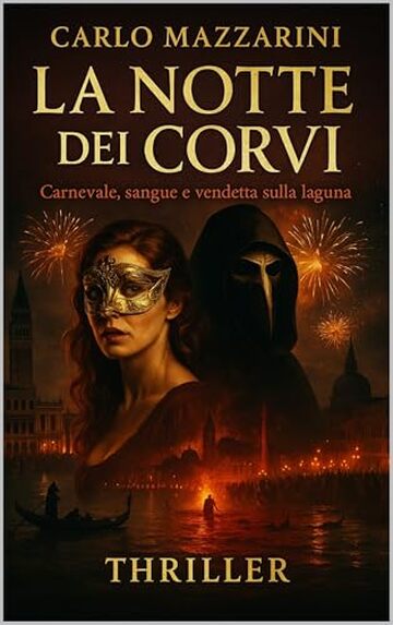 La Notte dei Corvi: Carnevale, sangue e vendetta sulla laguna