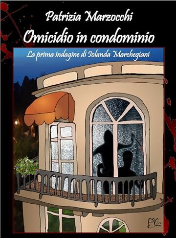 Omicidio in condominio: La prima indagine di Jolanda Marchegiani (Le indagini di Jolanda Marchegiani Vol. 4)