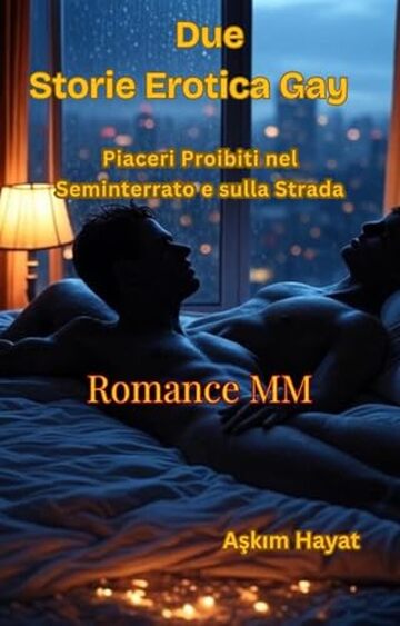 Due Storie Erotica Gay - Erotismo gay BDSM sottomissione: Piaceri Proibiti nel Seminterrato e sulla Strada