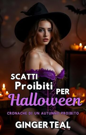 Scatti proibiti per Halloween: Racconti erotici autunnali (Cronache di un autunno proibito Vol. 3)