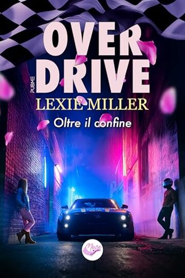 Over Drive: Oltre il confine (Collana Muse Romance - PubMe) (PubMe Romance)