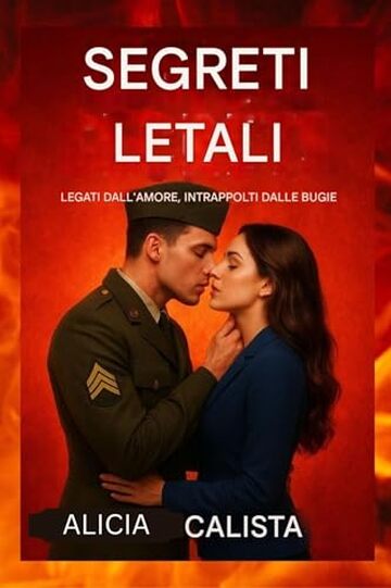SEGRETI LETALI: Legati dall'amore, intrappolati dalle bugie: Un romanzo di suspense romantica sul tradimento, la passione e il pericoloso potere della verit&agrave;.