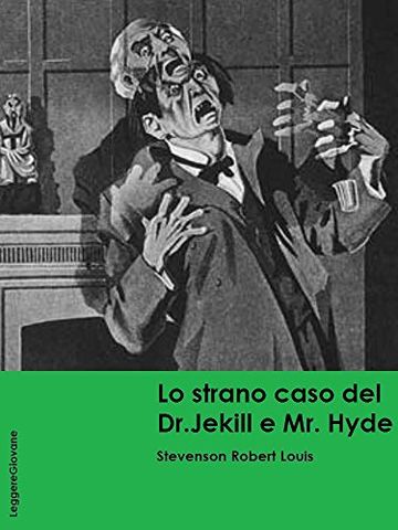 Stevenson. Lo strano caso del Dr. Jekill e Mr. Hyde (LeggereGiovane)