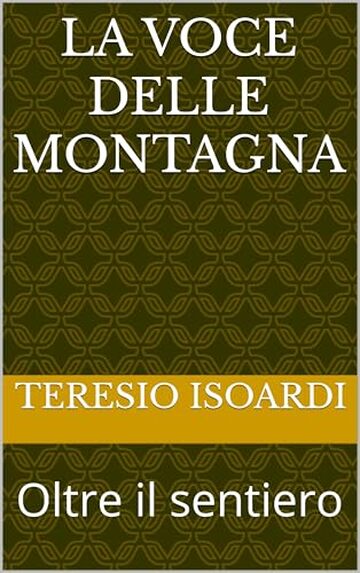 La voce delle montagna: Oltre il sentiero