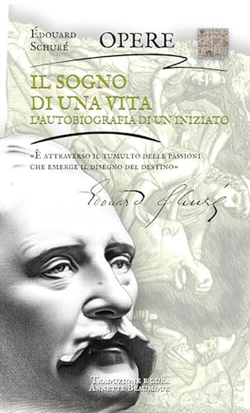 Il sogno di una vita: L&rsquo;autobiografia di un Iniziato