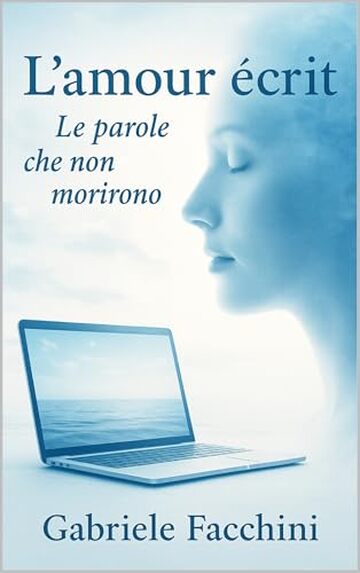 L&rsquo;amour &eacute;crit: Le parole che non morirono (I colori dell'estate Vol. 3)