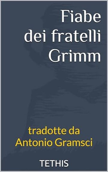Fiabe dei fratelli Grimm: tradotte da Antonio Gramsci