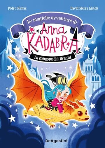 Le magiche avventure di Anna Kadabra. La canzone dei draghi