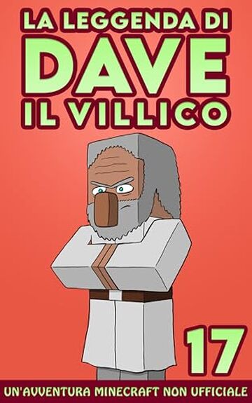 La Leggenda Di Dave Il Villico 17: Un'avventura Minecraft non ufficiale