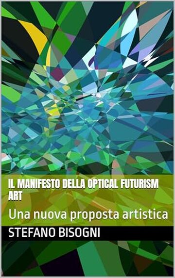 Il Manifesto della Optical Futurism Art: Una nuova proposta artistica
