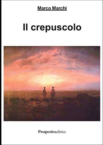 Il crepuscolo: romanzo
