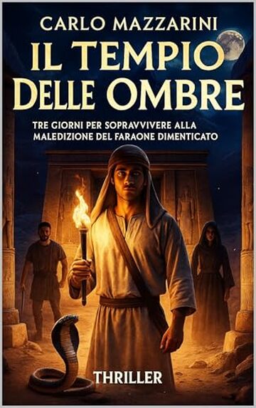 Il Tempio delle Ombre: Tre giorni per sopravvivere alla maledizione del faraone dimenticato