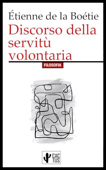 Discorso della servit&ugrave; volontaria: Edizione integrale con note