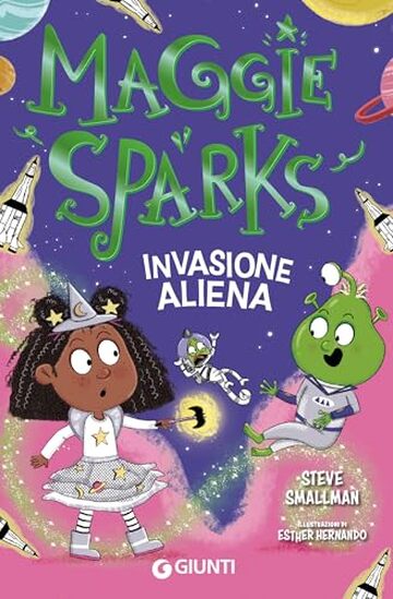 Maggie Sparks. Invasione aliena