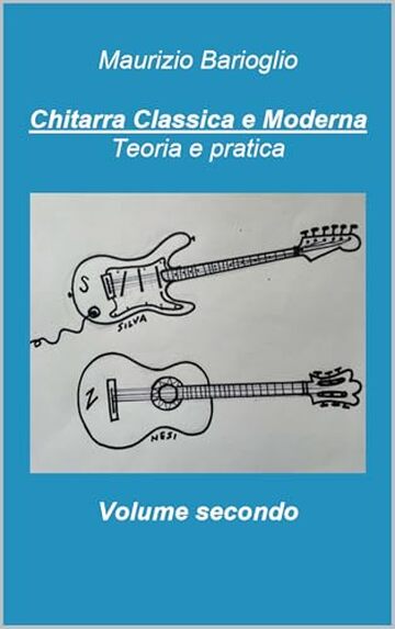 Chitarra classica e moderna volume secondo: Teoria e pratica
